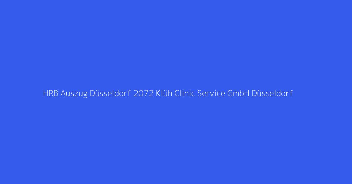 HRB Auszug Düsseldorf 2072 Klüh Clinic Service GmbH Düsseldorf